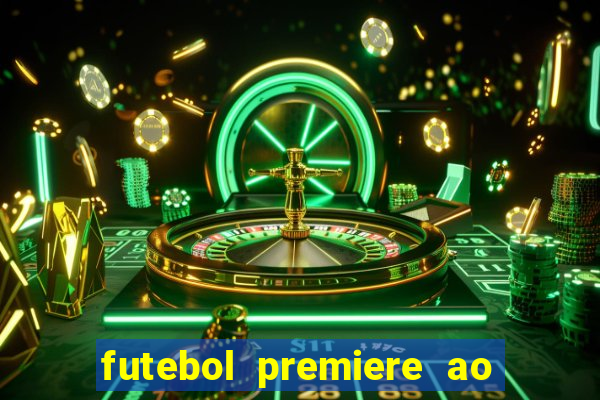 futebol premiere ao vivo gratis